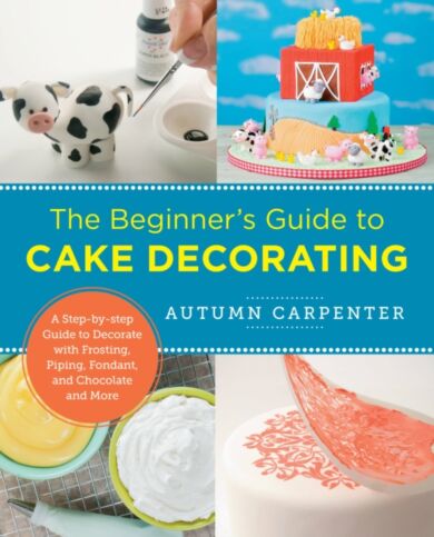 The Beginner's Guide to Cake Decorating