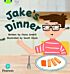 Bug Club Phonics  ?  Phase 5 Unit 14: Jake's Dinner