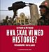 Hva skal vi med historie?