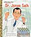 Dr. Jonas Salk: A Little Golden Book Biography