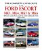 The Complete Catalogue of the Ford Escort Mk 3, Mk 4, Mk 5 & Mk 6