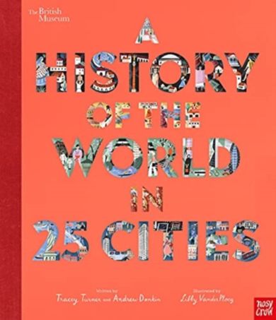 British Museum: A History of the World in 25 Cities