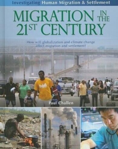 Migration in the 21st Century: How Will Globalization and Climate Change Affect Migration and Settle