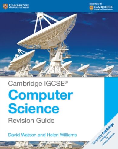 Cambridge IGCSE¿ Computer Science Revision Guide