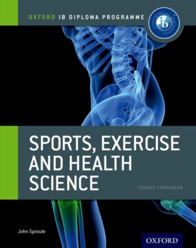 Oxford IB Diploma Programme: Sports, Exercise and Health Science Course Companion