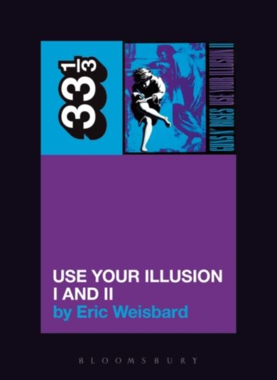 Guns N' Roses' Use Your Illusion I and II