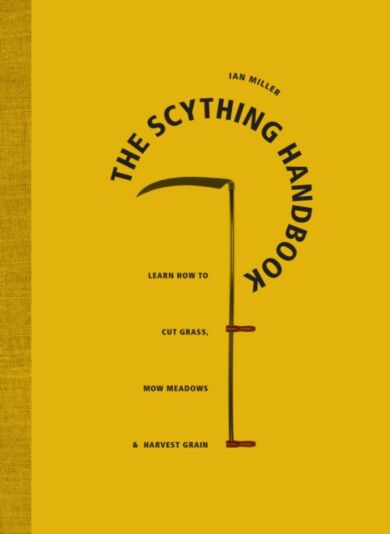 The Scything Handbook