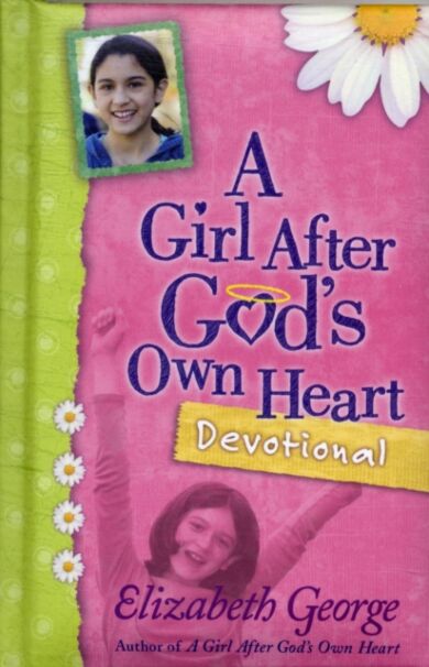 A Girl After God's Own Heart Devotional