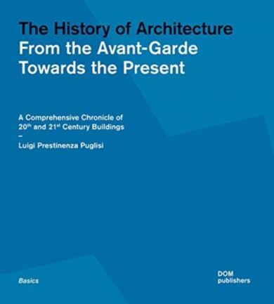 The History of Architecture: From the Avant-Garde Towards the Present