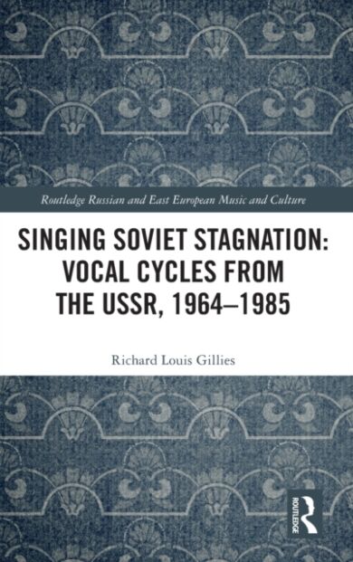 Singing Soviet Stagnation: Vocal Cycles from the USSR, 1964¿1985