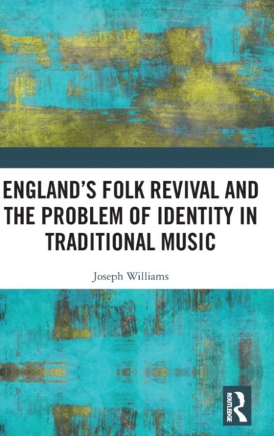 England¿s Folk Revival and the Problem of Identity in Traditional Music