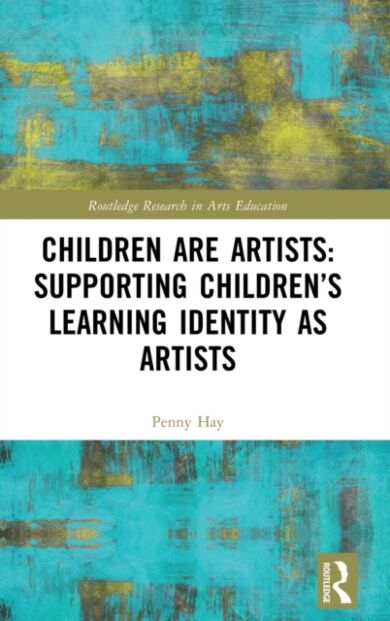 Children are Artists: Supporting Children¿s Learning Identity as Artists