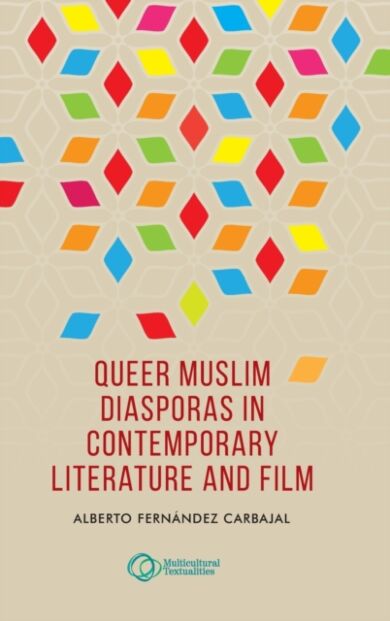 Queer Muslim Diasporas in Contemporary Literature and Film