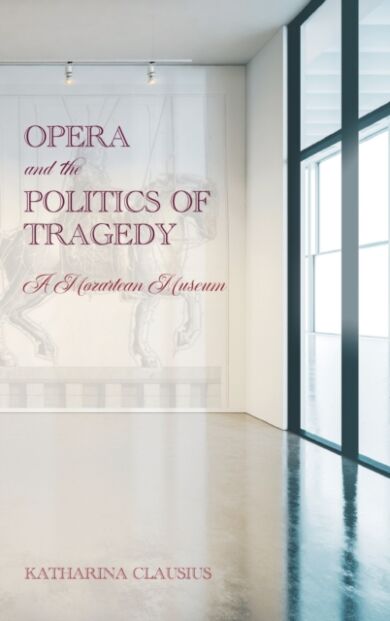 Opera and the Politics of Tragedy