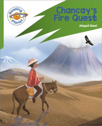 Reading Planet: Rocket Phonics ¿ Target Practice - Chancay's Fire Quest - Green