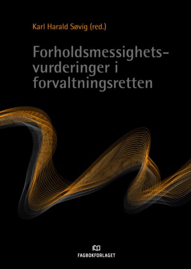 Forholdsmessighetsvurderinger i  forvaltningsretten