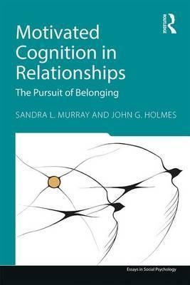 Motivated cognition in relationships