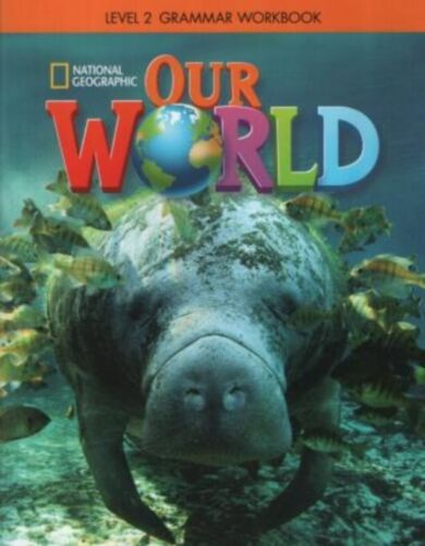 Our World 2: Grammar Workbook