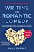 Writing The Romantic Comedy, 20th Anniversary Expanded and Updated Edition