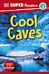 DK Super Readers Level 3 Cool Caves