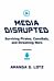 Media Disrupted