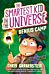 The Smartest Kid in the Universe Book 2: Genius Camp