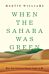 When the Sahara Was Green