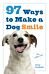 97 Ways to Make a Dog Smile