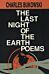 The Last Night of the Earth Poems