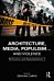 Architecture, Media, Populism¿ and Violence