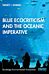 Blue Ecocriticism and the Oceanic Imperative