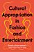 Cultural Appropriation in Fashion and Entertainment