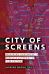 City of Screens