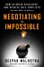 Negotiating the Impossible