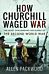 How Churchill Waged War