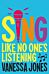 Sing Like No One's Listening