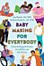 Baby Making for Everybody