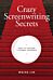 Crazy Screenwriting Secrets