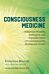 Consciousness Medicine