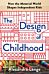 The Design of Childhood