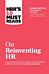 HBR's 10 Must Reads on Reinventing HR (with bonus article "People Before Strategy" by Ram Charan, Do