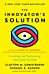 The Innovator's Solution, with a New Foreword