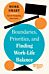 Boundaries, Priorities, and Finding Work-Life Balance (HBR Work Smart Series)