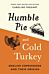 Humble Pie and Cold Turkey