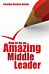 How to be an Amazing Middle Leader