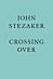 John Stezaker: Crossing Over