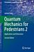 Quantum Mechanics for Pedestrians 2