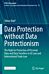 Data Protection without Data Protectionism