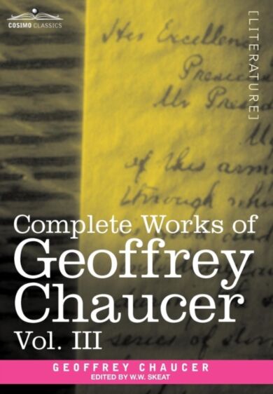 Complete Works of Geoffrey Chaucer, Vol. III