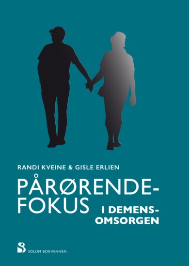 Pårørendefokus i demensomsorgen